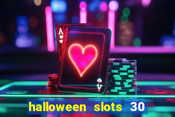 halloween slots 30 linhas multi jogos