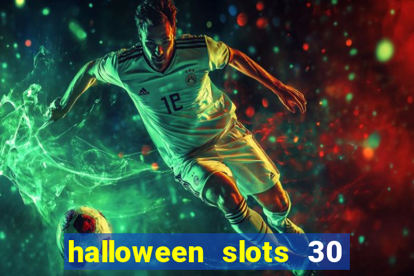 halloween slots 30 linhas multi jogos