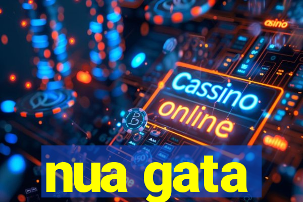 nua gata