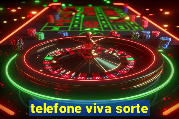 telefone viva sorte