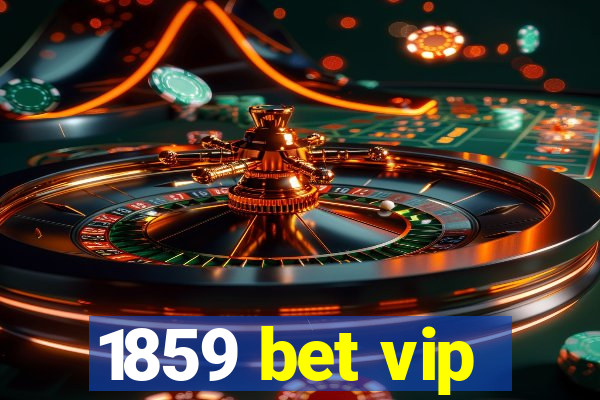 1859 bet vip