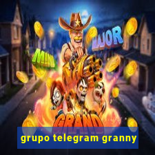 grupo telegram granny