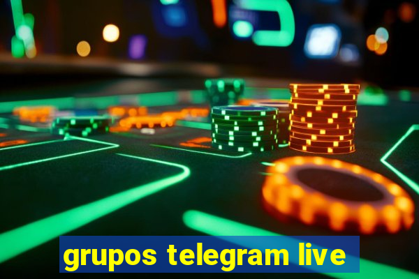 grupos telegram live