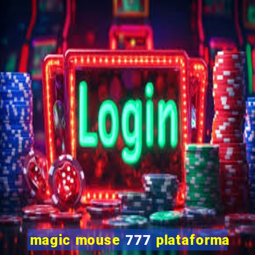 magic mouse 777 plataforma