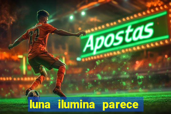 luna ilumina parece com qual perfume importado natura