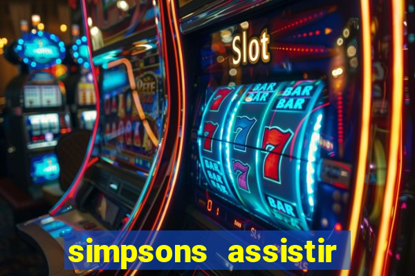 simpsons assistir online dublado