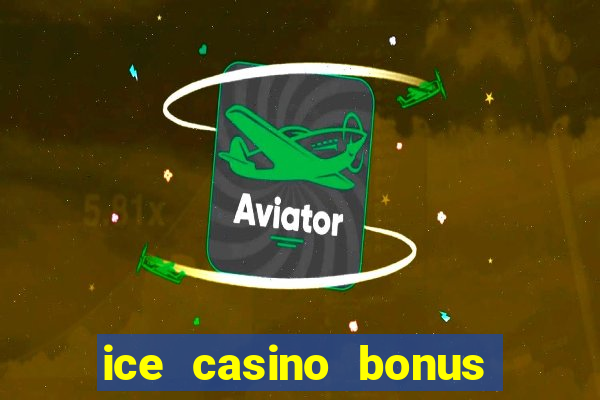 ice casino bonus 25 euro