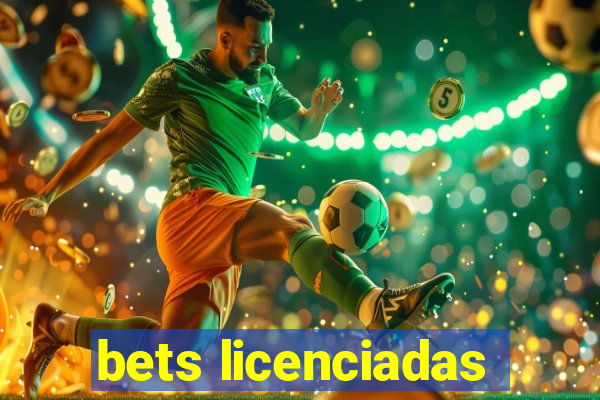 bets licenciadas