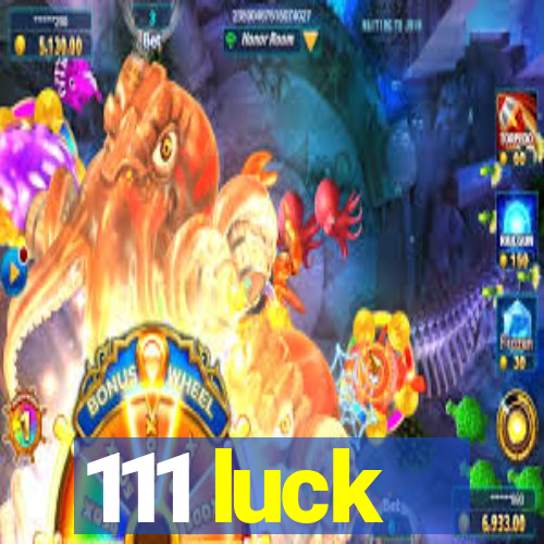 111 luck