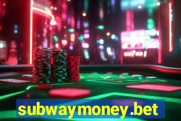 subwaymoney.bet