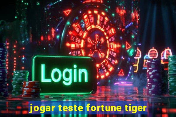 jogar teste fortune tiger