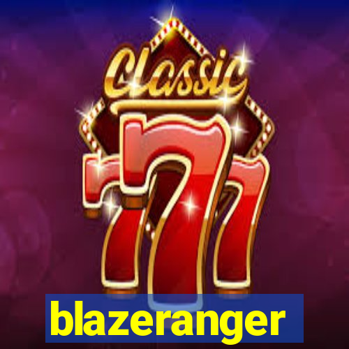 blazeranger