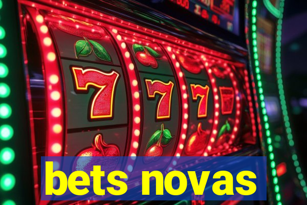 bets novas
