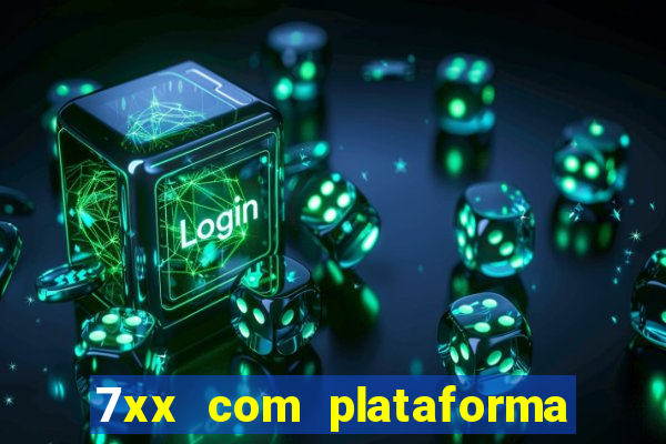 7xx com plataforma de jogos