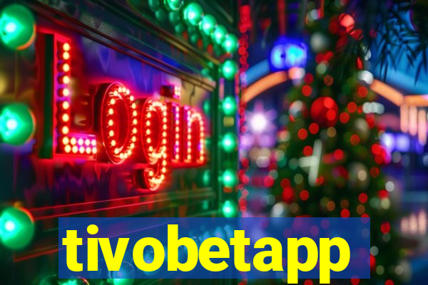 tivobetapp