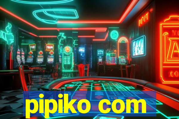 pipiko com