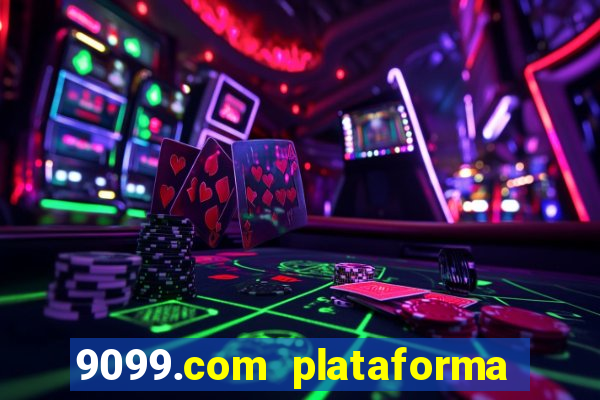 9099.com plataforma de jogos