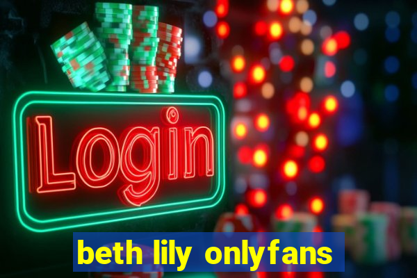 beth lily onlyfans