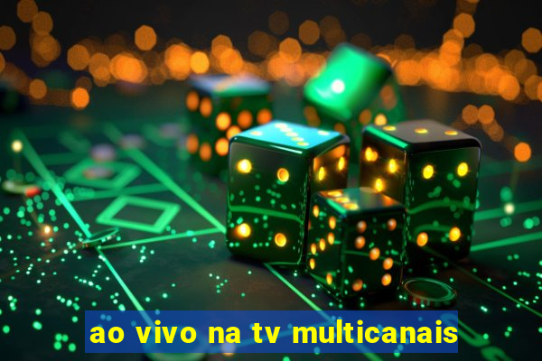 ao vivo na tv multicanais
