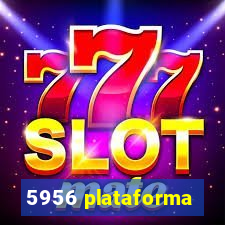 5956 plataforma