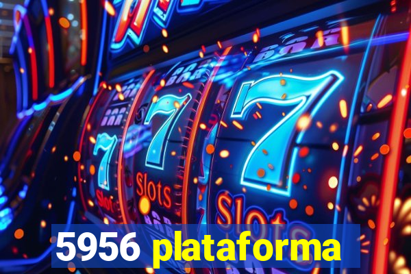5956 plataforma