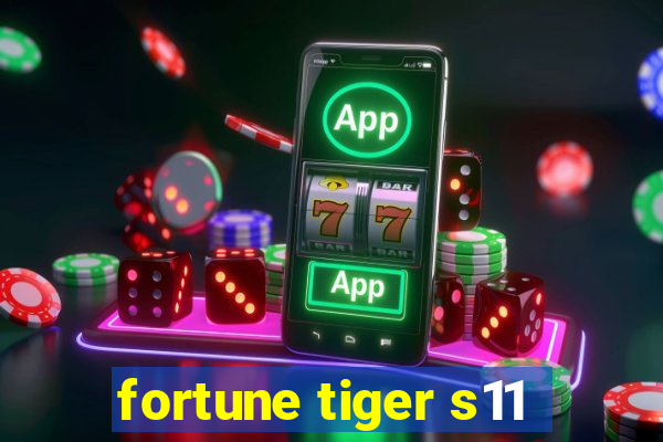 fortune tiger s11