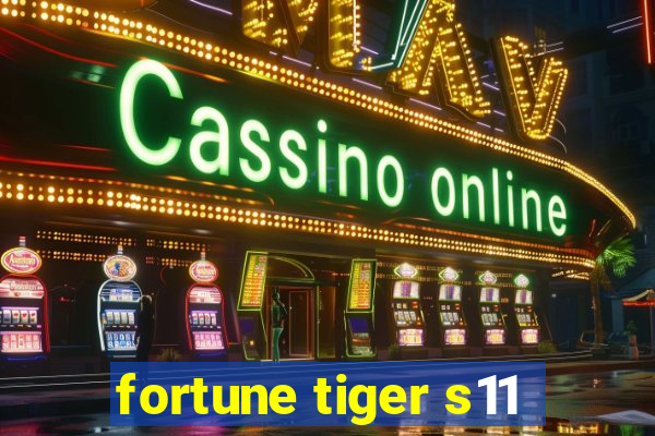 fortune tiger s11