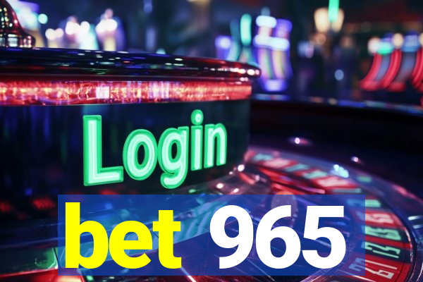 bet 965