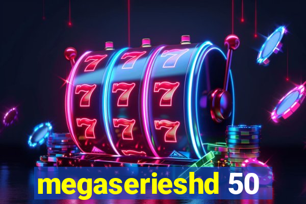 megaserieshd 50