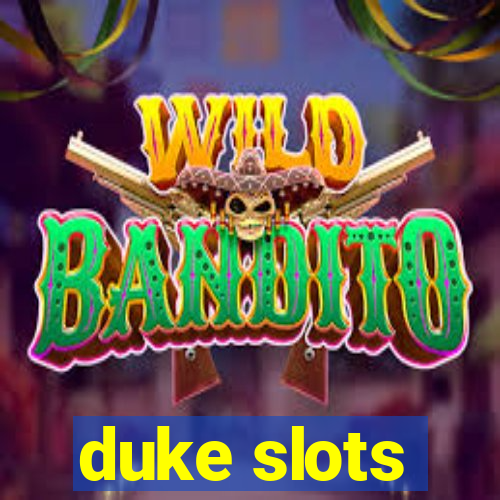 duke slots