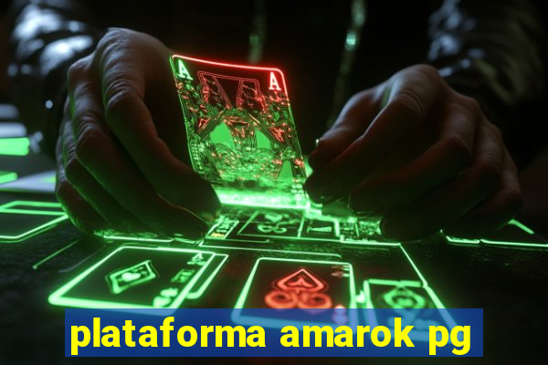 plataforma amarok pg