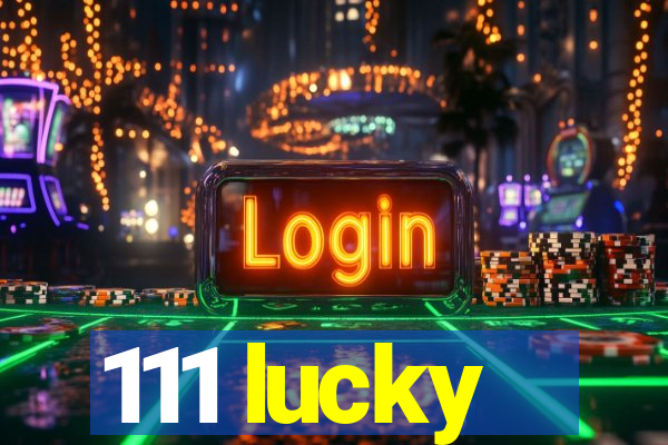 111 lucky