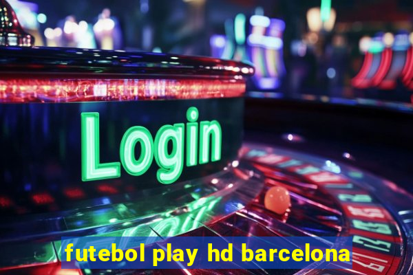 futebol play hd barcelona
