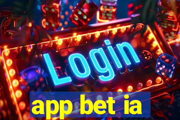 app bet ia