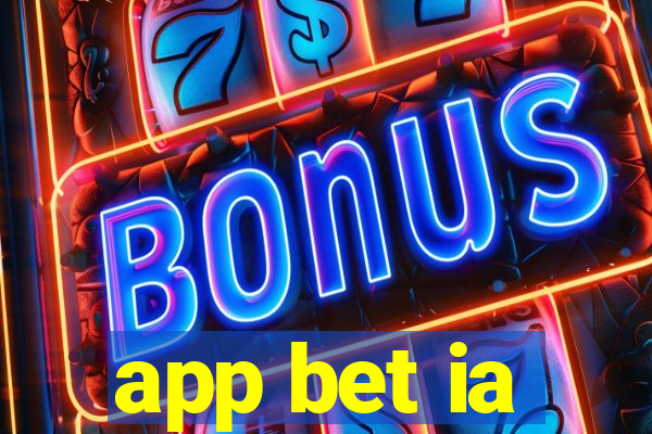 app bet ia