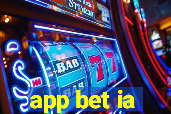 app bet ia