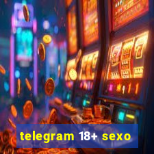 telegram 18+ sexo