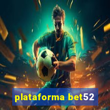 plataforma bet52