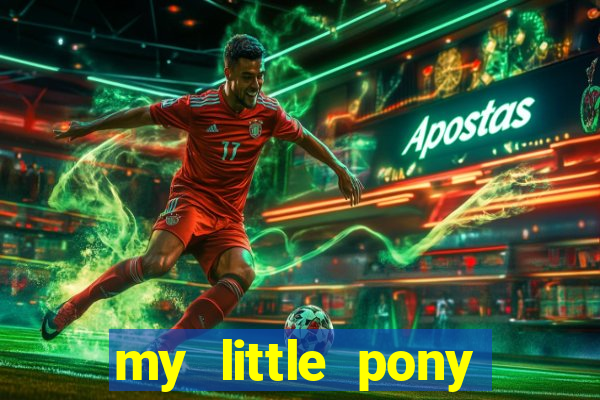 my little pony jogos de vestir