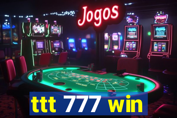 ttt 777 win