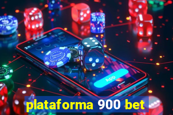plataforma 900 bet