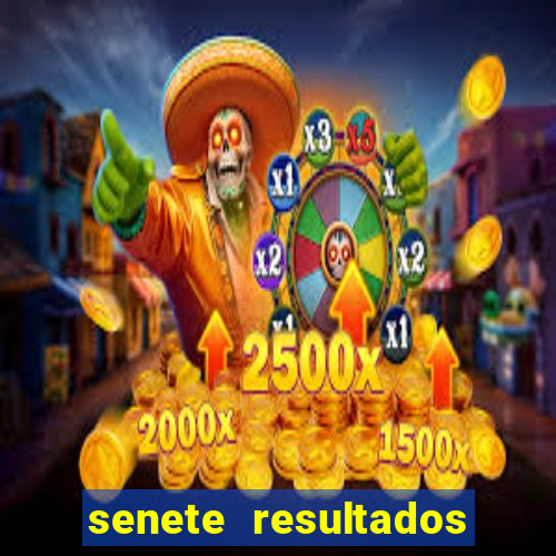 senete resultados de ayer