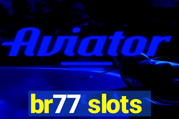 br77 slots