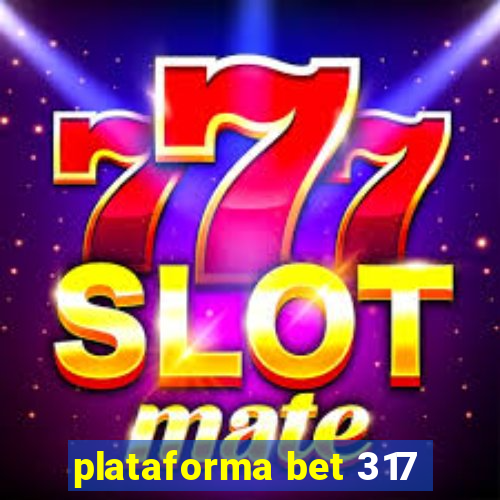 plataforma bet 317