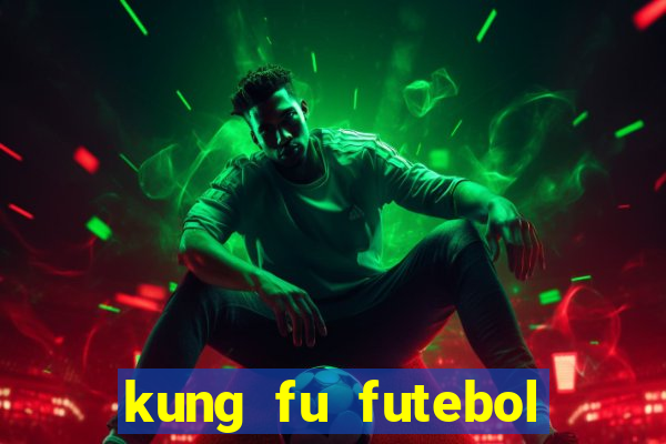 kung fu futebol clube dublado torrent