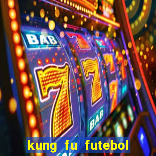 kung fu futebol clube dublado torrent