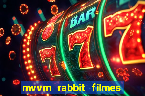 mvvm rabbit filmes e séries