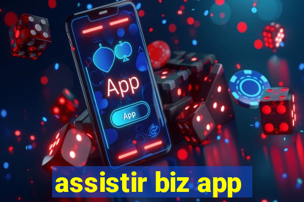 assistir biz app