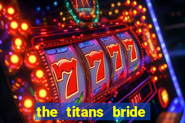 the titans bride cap 1
