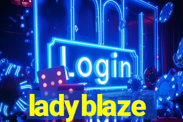ladyblaze